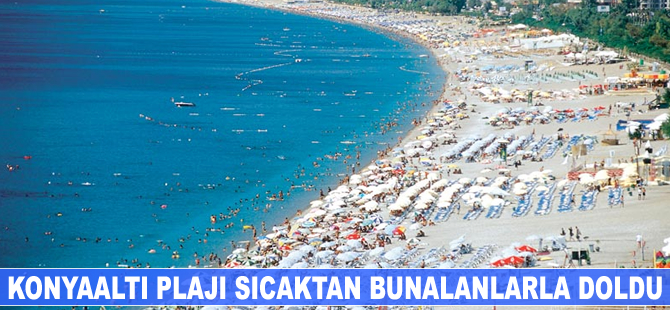 Konyaaltı Plajı sıcaktan bunalanlarla doldu