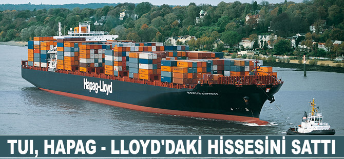 TUI, Hapag - Lloyd’daki hissesini sattı