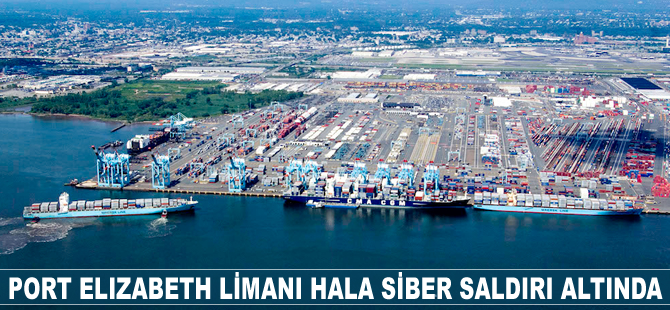 APM Terminals’e ait Port Elizabeth Limanı, siber saldırı altında!