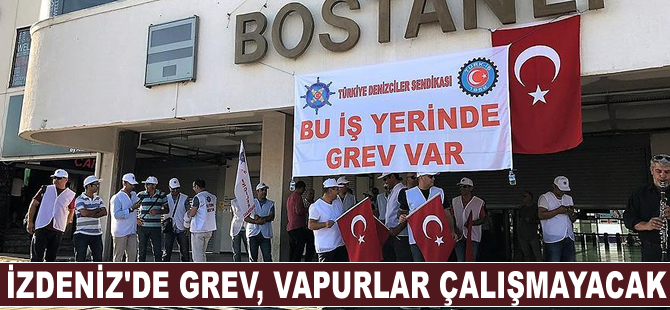 İZDENİZ'de grev, vapurlar çalışmayacak
