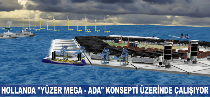 Hollanda, “Yüzer Mega Ada” konsepti üzerinde çalışıyor