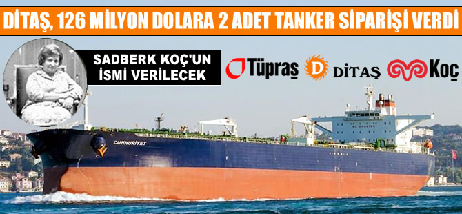 Merhum Sadberk Koç'un ismi, DİTAŞ'ın yeni inşa gemilerinde yaşayacak