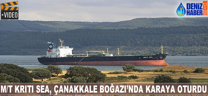 MT KRITI SEA, Çanakkale'de karaya oturdu