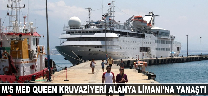 M/S Med Queen Alanya Limanı'na yanaştı