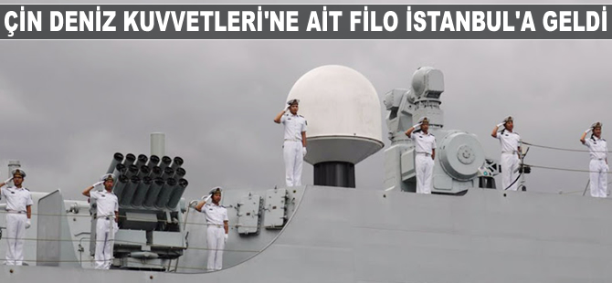 Çin askeri filosu İstanbul'a demirledi