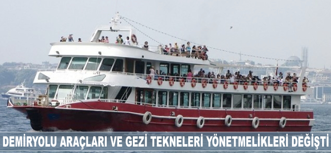 Demiryolu Araçları ve Gezi Tekneleri yönetmelikleri değişti