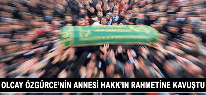 Bedri Olcay Özgürce'nin muhterem annesi Hakk'ın rahmetine kavuştu