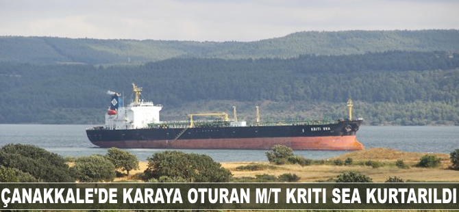 Çanakkale Boğazı'nda karaya oturan M/T KRITI SEA kurtarıldı