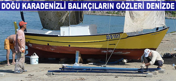 Doğu Karadenizli balıkçıların gözleri denizde