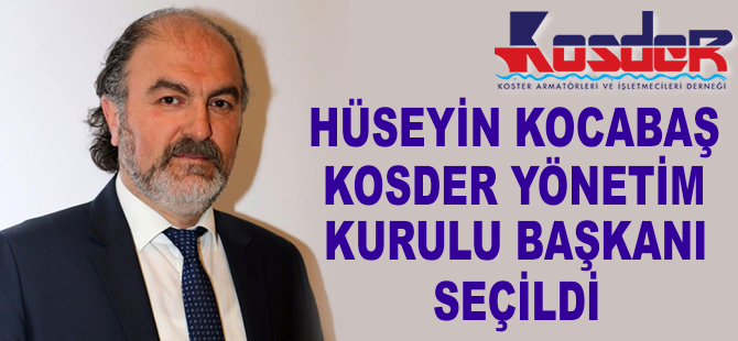 Hüseyin Kocabaş, KOSDER Yönetim Kurulu Başkanı seçildi
