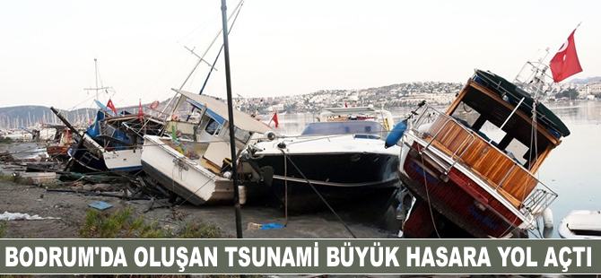 Bodrum'da oluşan tsunami büyük hasara yol açtı