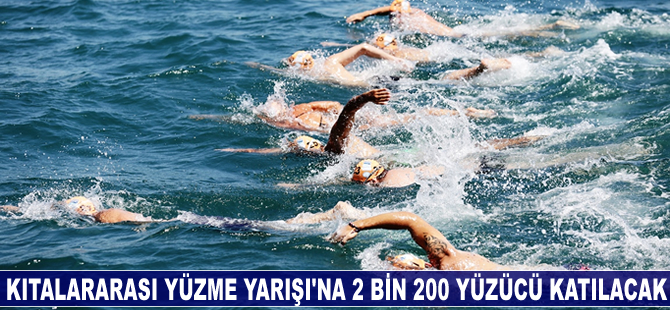 Kıtalararası Yüzme Yarışı'na 2 bin 200 yüzücü katılacak