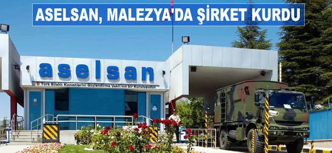 ASELSAN, Malezya’da şirket kurdu