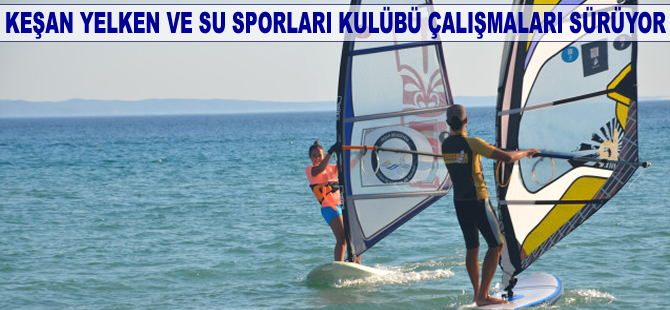 Keşan Beleyesi Yelken Ve Su Sporları Kulübü çalışmaları sürüyor