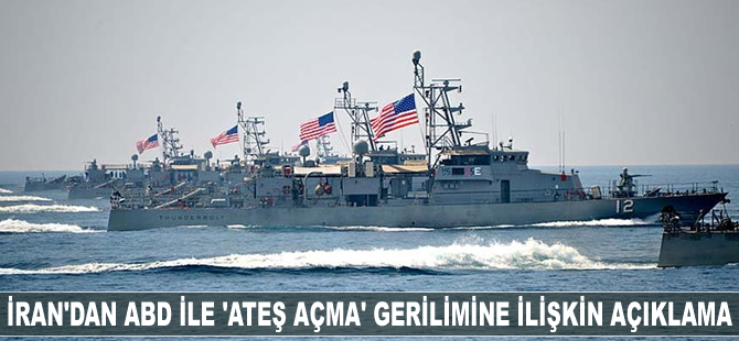 İran'dan, ABD ile 'ateş açma' gerilimine ilişkin açıklama
