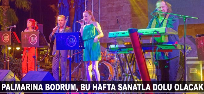 Palmarina Bodrum, bu hafta sanatla dolu olacak