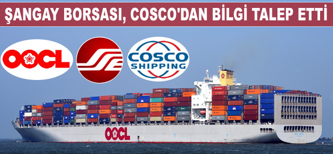 Şanghay Borsası, OOIL satın alımıyla ilgili COSCO'dan bilgi talep etti