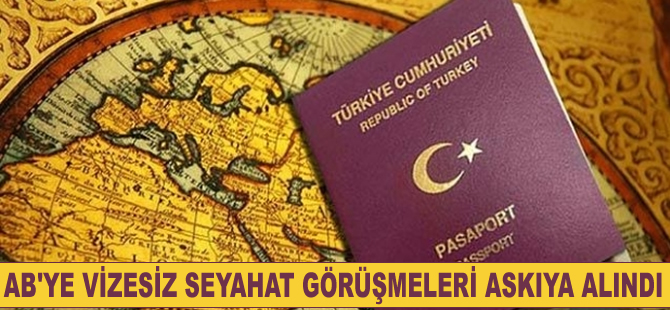 Reuters: AB’ye vizesiz seyahat görüşmeleri askıya alındı