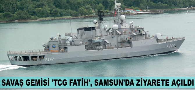 TCG Fatih (F-242) savaş gemisi, Samsun´da ziyarete açıldı