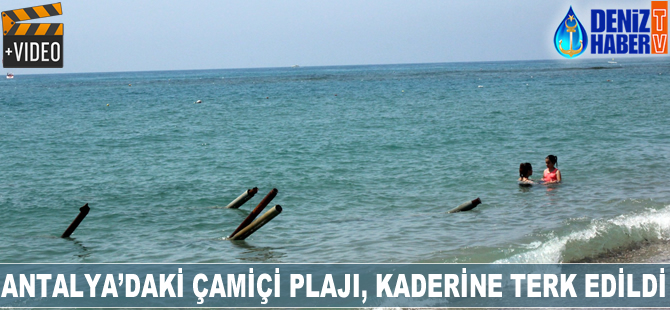 Çamiçi Halk Plajı kaderine terk edildi