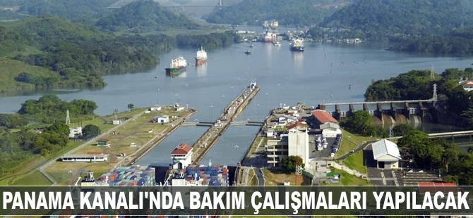Panama Kanalı’nda bakım çalışmaları yapılacak