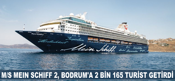 M/S Mein Schiff 2, Bodrum'a 2 bin 165 turist getirdi