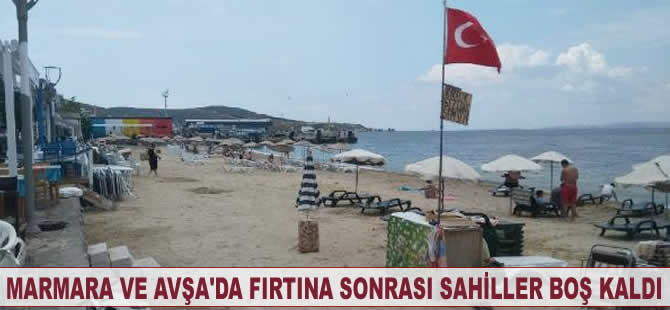 Marmara ve Avşa'da fırtına sonrası sahiller boş kaldı