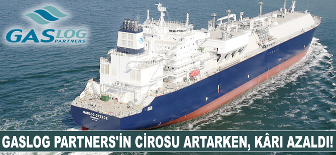 GasLog Partners’in cirosu artarken, kârı azaldı!