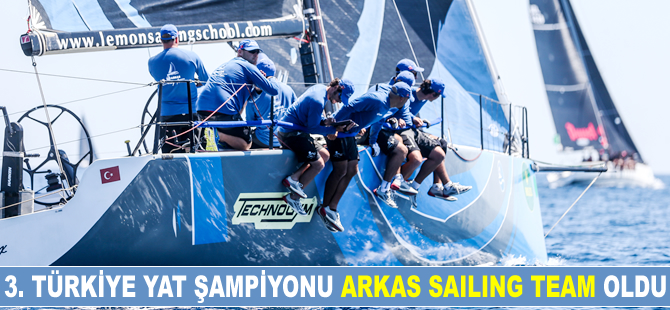 Arkas Sailing Team, 3. Türkiye Yat Şampiyonası'nda birinci oldu