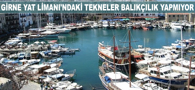 Girne Yat Limanı'ndaki tekneler, ruhsatı olmasına rağmen balıkçılık yapmıyor