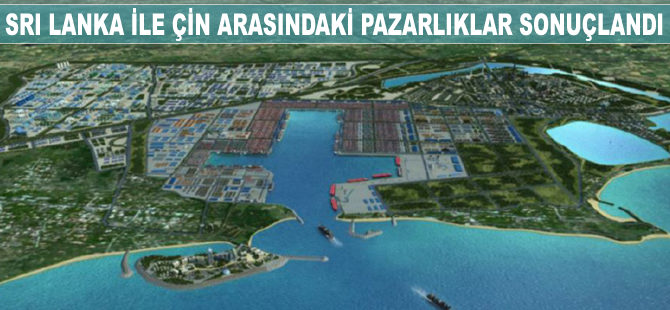 Sri Lanka ile Çin arasındaki pazarlıklar anlaşma ile sonuçlandı
