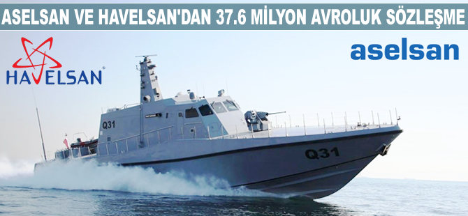 ASELSAN ve HAVELSAN 37.6 milyon avroluk sözleşme imzaladı