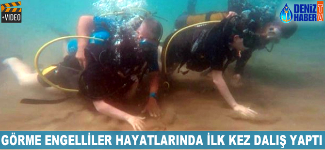 Görme engelliler hayatlarında ilk kez dalış yaptı