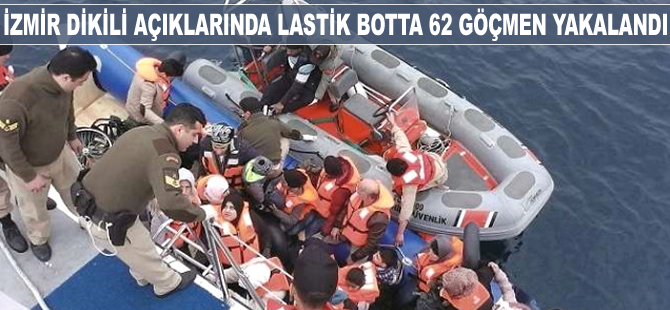 İzmir Dikili açıklarında lastik botta 62 göçmen yakalandı