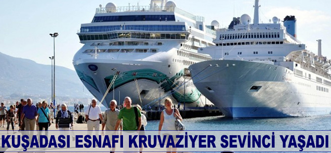 Kuşadası esnafı kruvaziyer sevinci yaşadı