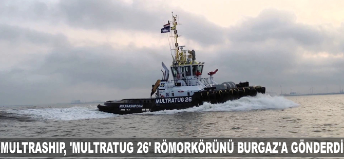 Multraship, 'Multratug 26' römorkörünü Burgaz Limanı'na gönderdi