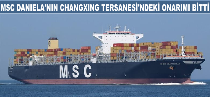 MSC Daniela'nın Changxing Tersanesi’ndeki onarımı bitti