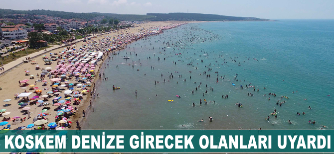 KOSKEM denize girecek olanları uyardı