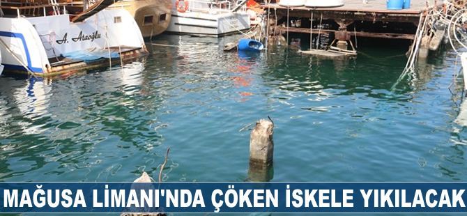 Mağusa Limanı’nda çöken iskele yıkılacak