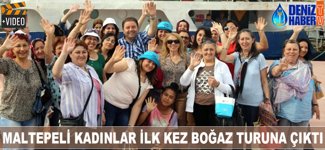 Maltepeli kadınlar ilk kez boğaz turuna çıktı