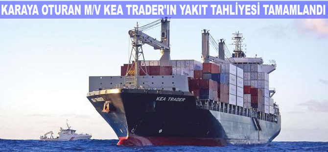Karaya oturan M/V KEA TRADER'in yakıt tahliyesi tamamlandı