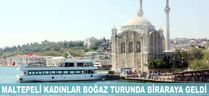 Maltepeli kadınlar Boğaz turunda biraraya geldi