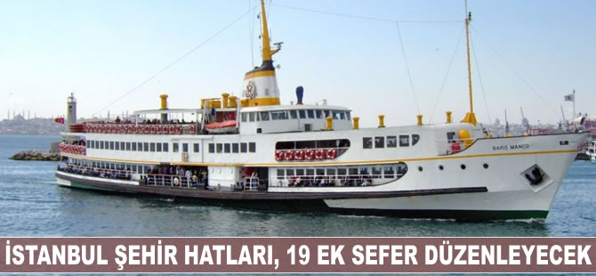 İstanbul Şehir Hatları, 19 ek sefer düzenleyecek