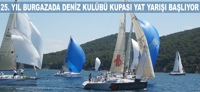 25. Yıl Burgazada Deniz Kulübü Kupası Yat Yarışı başlıyor