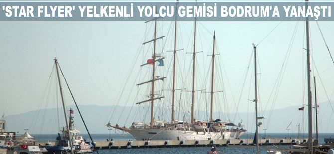 "Star Flyer" yelkenli yolcu gemisi Bodrum'a 155 turist getirdi