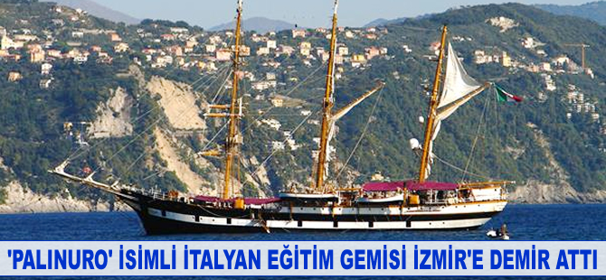 'Palinuro' isimi eğitim gemisi İzmir'e demir attı