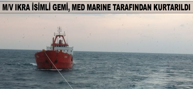 M/V IKRA isimi kazazede gemi, Med Marine tarafından kurtarıldı