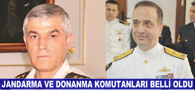 Jandarma ve Donanma komutanları belli oldu