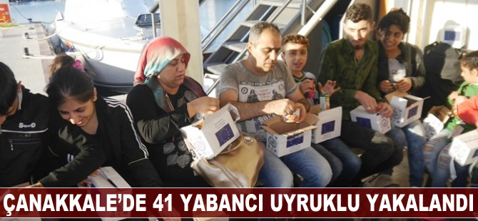 Çanakkale'de 41 yabancı uyruklu yakalandı