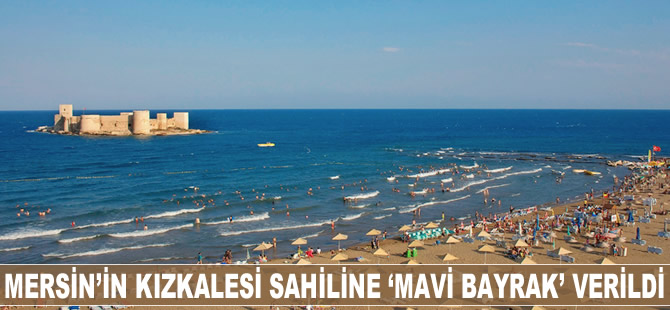 Mersin'in Kızkalesi sahiline 'Mavi Bayrak' verildi
